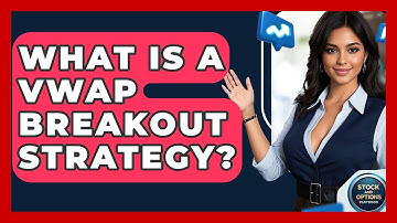 What Is A VWAP Breakout Strategy? - Stock and Options Playbook