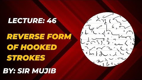 lecture no. 46/# reverse forms of hooked strokes/ Pitman Shorthand by Sir Mujib.