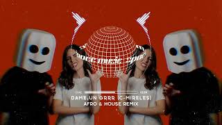 Fantomel & Kate Linn - Dame Un Grrr (Afro House C - Mireles Remix)