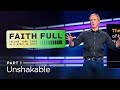 Faith Full, Part 1: Unshakable // Andy Stanley