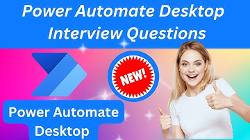 Power Automate Desktop Interview Questions