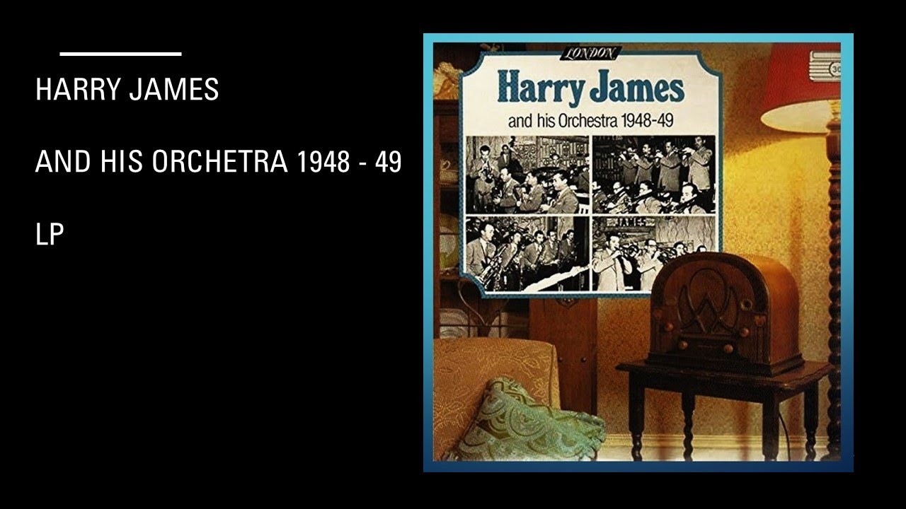 Harry James - And His Orchestra 1948 - 49 - Lp - YouTube