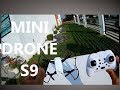 MINI DRONE S9 VUELO EN EXTERIOR ¡¡¡MAS DE 7 MINUTOS DE VUELO!!!