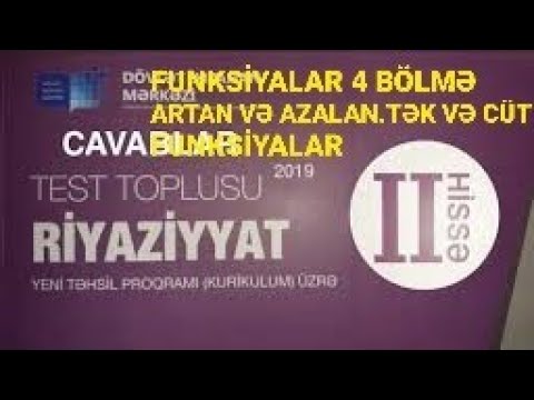 Artan və azalan funksiyalar .Tək və cüt funksiyalar.dövrü funksiyalar .test toplusu izahları