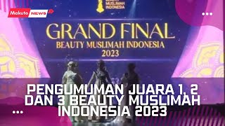 Pengumuman JUARA 1, 2 dan 3 Beauty Muslimah Indonesia 2023 #BautyMuslimahIndonesia #BMI2023