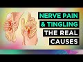 The REAL Causes of NERVE PAIN &amp; TINGLING In Your Feet or Hands