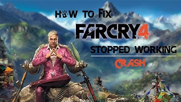 How to Fix Far Cry 4 Crash/Stopped Working