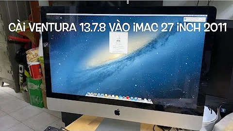 Hướng dẫn cài macOS Ventura 13.7.8 của tháng 8 năm 2025 vào iMAC Mid 27 inch 2011 chi tiết nhất