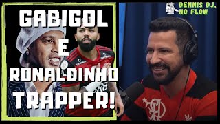 ✅Dennis DJ - GABIGOL E RONALDINHO NO TRAP - Flow