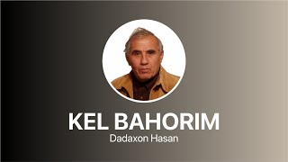 Dadaxon Hasan - Kel Bahorim  |  Дадахон Ҳасан - Кел Баҳорим