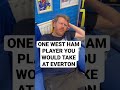 One West Ham Player Ped Would Take At Everton One West Ham Player Ped Would Take At Everton