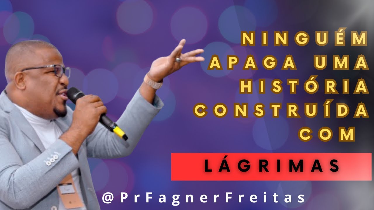 PR FAGNER FREITAS - NINGUÉM APAGA UMA HISTÓRIA CONSTRUÍDA COM LAGRIMAS