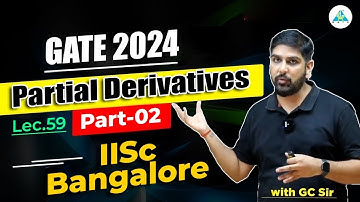 L59 Partial Derivatives Part-2 | GATE 2024 | IISc Bangalore #GC_sir