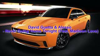 David Guetta & Alesso - Never Going Home Tonight Feat. Madison Love | 30 minutes