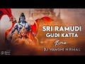 SRI RAMUDI GUDI KATTA DJ SONG SRI RAMA NAVAMI SPCL 2024 DJ SONG DJ VAMSHI NIRMAL