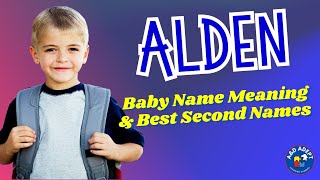 Meaning of the Top Name "Alden" and Its 20 Best Middle Names screenshot 2