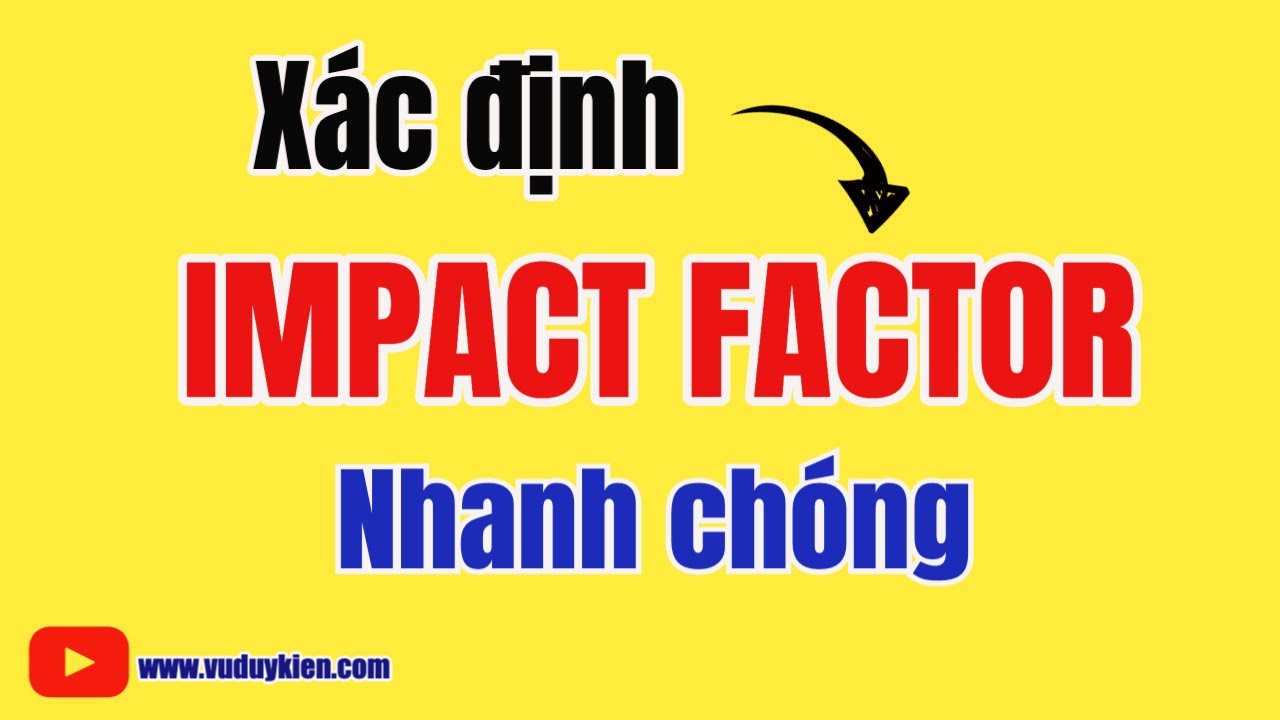 Cách nhanh nhất để xác định Impact Factor khi tìm kiếm PubMed | TS.BS.Vũ Duy Kiên