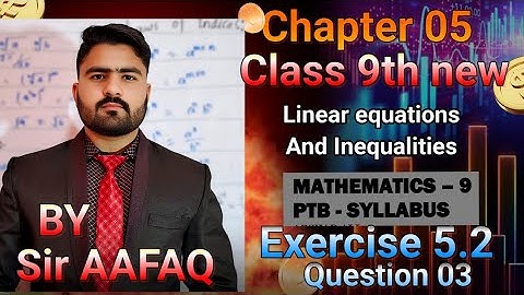 9th Class Math Chapter 05||Linear equations and Inequalities||Exercise 5.2 question 03||#education