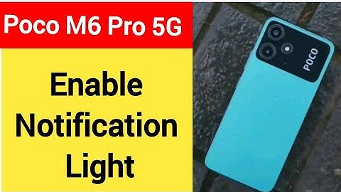 How to enable notification light, Poco M6 Pro 5G me notification light enable kaise karen, lighting