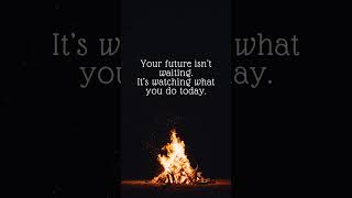 what you do today......#ActNow #FutureBuiltToday #futurefocus