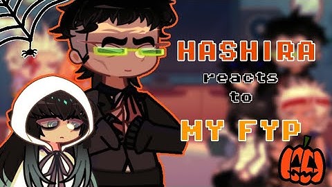 || HASHIRA Reacts To My Fyp | LATE HALLOWEEN SPECIAL | 2X SPEED | Demon Slayer ||~