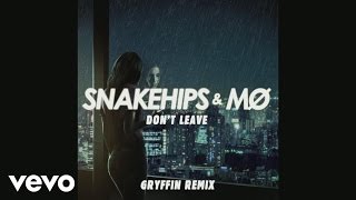 Miniatura de vídeo de "Snakehips & MØ - Don't Leave (Gryffin Remix) [Audio]"