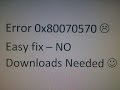 error 0x80070570 - Easy fix No Download Needed