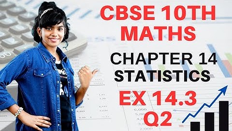 Exercise 14.3 q2 Chapter 14 Statistics class 10 math NCERT Syllabus in English