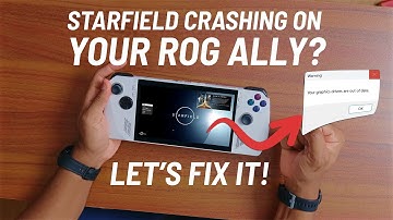Starfield Crashing on Your ROG Ally? Here’s the Simple Solution