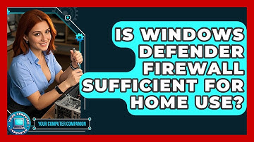 Is Windows Defender Firewall Sufficient For Home Use? - Your Computer Companion