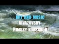 Ivan Aivazovsky - Paintings / Rimsky-Korsakov - Scheherazade