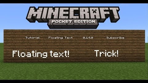 MInecraft PE-Floating Text! Trick! (NO JAILBREAK)(NO MODS) (NO COMPUTER) (NO APP) (Tutorial) (0.14.0