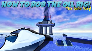 How to Rob The New Jailbreak Oil Rig Solo!