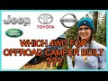 WHICH 4WD WOULD YOU CHOOSE FOR AN OFFROAD CAMPER BUILT? - Vlog series