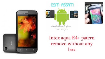 Intex aqua R4+ patern remove by Vicky sah