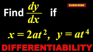 32. Derivative of Functions in Parametric Forms Find dy by dx of  y = 2at^2, x= at^4