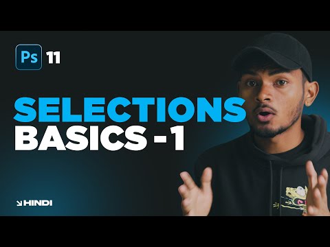 (With Practical) Basic Selections in Adobe Photoshop | Hindi | Ep11