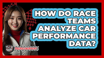 How Do Race Teams Analyze Car Performance Data?