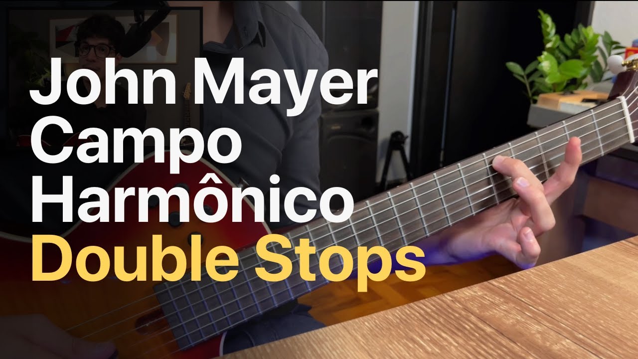 John Mayer, Campo harmônico e Double Stops