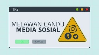 Tips Melawan Candu Media Sosial