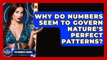 Why Do Numbers Seem To Govern Nature