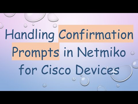 Handling Confirmation Prompts in Netmiko for Cisco Devices