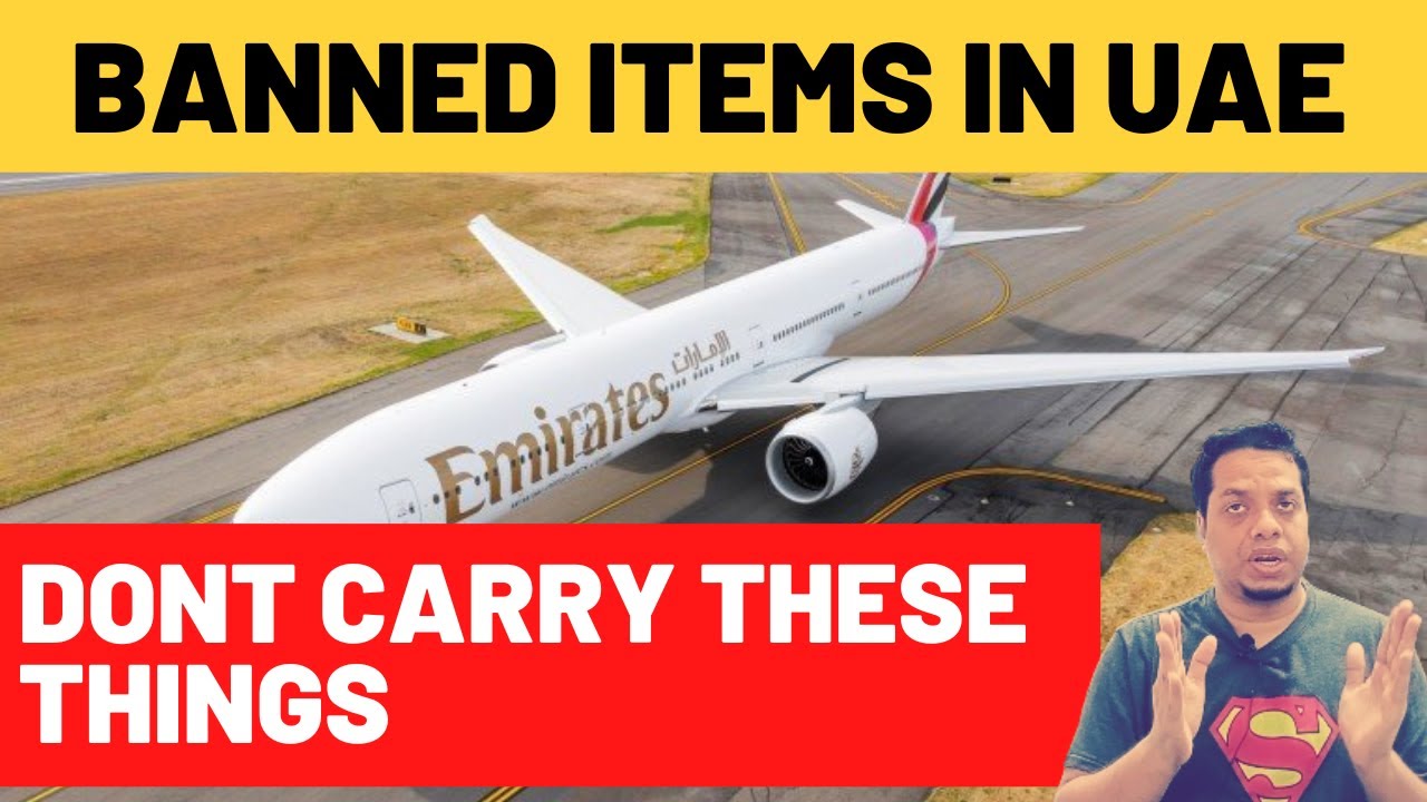These Items are banned in UAE - Must not carry! Urdu/Hindi