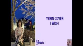 Yerin (Gfriend) I Wish (Cover)Sub Indonesia/English 예린