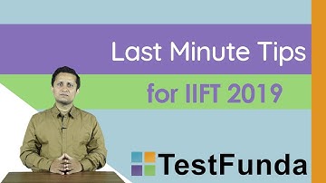 Last-Minute Tips For IIFT 2019