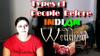 Types Of People Before Indian Wedding Ravizone Production