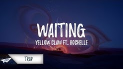 Yellow Claw - Waiting (Lyrics) ft. Rochelle  - Durasi: 2.55. 
