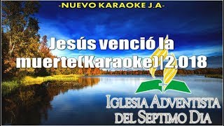 Video thumbnail of "Jesús venció la muerte(Karaoke)|2,018"