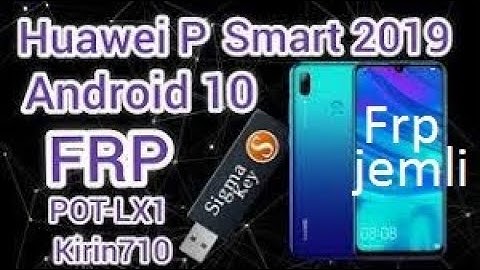 Huawei P smart 2019 POT-LX1 10.0.0.326 Android 10.0 Bypass FRP Google Account Account Unlock