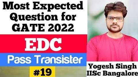 Pass Transister Logic Problem Most Expected For |Gate2022 | EDC |YogeshSinghIISc